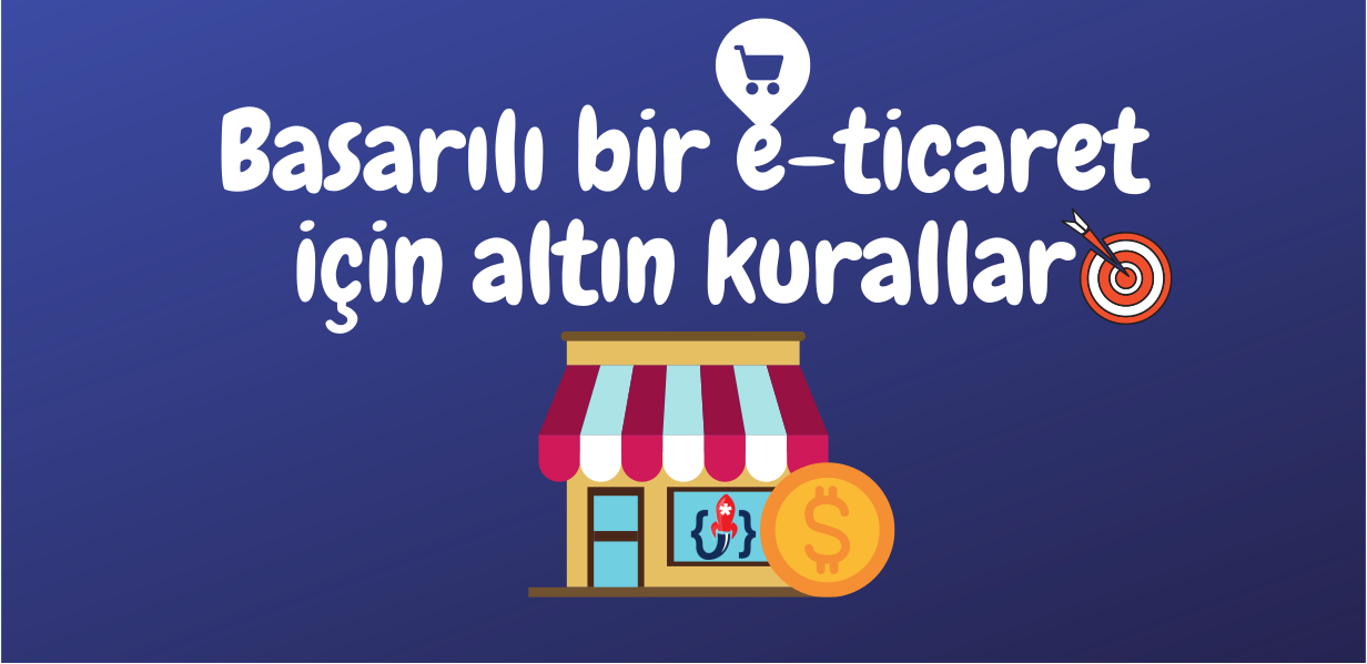 E-Ticaret Basarili Olmanin Kurallari